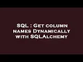 SQL Get column names Dynamically with SQLAlchemy
