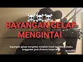 Download Lagu BAYANGAN GELAP MENGINTAI