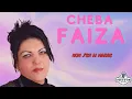 Cheba Faiza - Non j'en ai marre