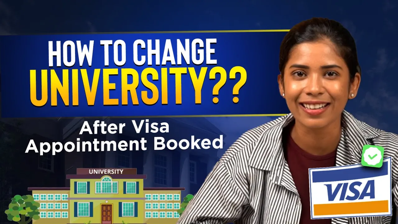 How to Change University After Booking Visa Appointment? | Complete Process | Study Abroad