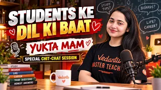 Students Ke Dil Ki Baat ❤️ | Special Chit-Chat Session with Yukta Mam 🎙️