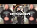 MY HOME GYM the transformation and Craigslist workout equipment