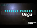 Download Lagu Ungu - Percaya Padaku ( Karaoke Version )