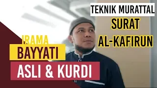 Download Teknik Murattal Surat Al-Kafirun Irama Bayyati Asli dan Bayyati Kurdi MP3