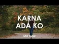 Download Lagu New GWME - Karna Ada Ko 🎵 [ Lyrics HD ]