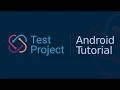 How to Create Android Tests with TestProject Agent Setup