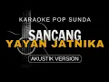 Download Lagu Sancang - Yayan Jatnika || akustik karaoke