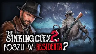 NOWY RESIDENT? GRAMY w The Sinking City 2