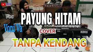 Download PAYUNG HITAM - TANPA KENDANG Voc. Voni va MP3