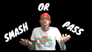Smash Or Pass