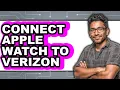 How to Connect Apple Watch to Verizon New 2025