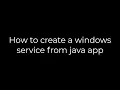 Java How to create a windows service from java app 5solution