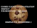 COOKIE CLICKER COMBO STRATEGY BEGINNING - MID GAME COOKIE CLICKER TUTORIAL