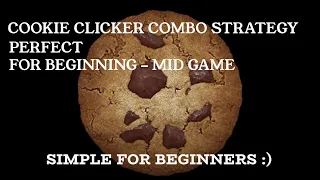 COOKIE CLICKER COMBO STRATEGY BEGINNING - MID GAME COOKIE CLICKER TUTORIAL