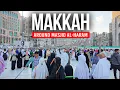 MAKKAH Saudi Arabia Around Masjid al-Haram 4K Walking Tour