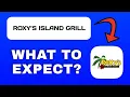 Roxy s Island Grill App Overview - What to Expect