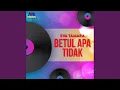Download Lagu Betul Apa Tidak