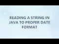 Reading a string in java to proper Date format