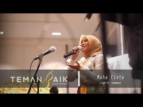 Download MP3 Maha Cinta - Selfi Yamma (live perform feat TemanBaik Musictainment)