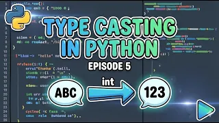 Python Type Casting Made Easy Convert int float string Chapter 5