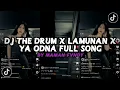 Download Lagu DJ THE DRUM X LAMUNAN X YA ODNA FULL SONG MENGKANE BY MAMAN FVNDY
