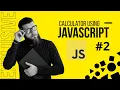 How to create a calculator using javaScript Vanilla JS Project Part 2