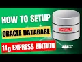 How to Download Install Oracle Database 11g Step by step guideline for setup of 11g