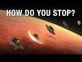 The Engineering Behind Slowing Down a Spacecraft