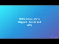 Willie Nelson, Merle Haggard - Pancho and Lefty (Lyrics)