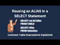 Reusing an Alias in a SQL SELECT Statement - CTE Explained