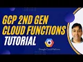 GCP Second Generation Cloud Functions Tutorial