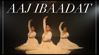 Aaj Ibaadat | @ImanviEsmail Choreography | Semi Classical Dance Cover | 2.4.26