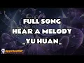 Download Lagu FULL SONG LISTEN - HEAR A MELODY - YU HUAN - STELLAR SONGSTRESS (Dương Ngọc Hoàn-Tinh Chi Minh Tấu)