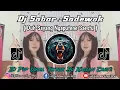 Download Lagu DJ SABAR - SADEWOK FULL BASS TRAP PARTY || DUH SAYANG NGAPUNTENE SAESTU VIRAL TIKTOK TERBARU 2025 !