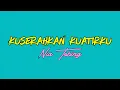 Download Lagu Kuserahkan Kuatirku - Nia Tobing (Lirik Lagu Rohani)