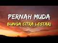 Download Lagu Bunga Citra Lestari - Pernah Muda (Lirik)