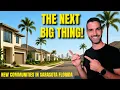 New Communities in Sarasota Florida You DON T Want To OVERLOOK