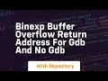Binexp buffer overflow return address for gdb and no gdb