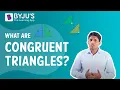 What Are Congruent Triangles I Class 9 I Learn With BYJU S