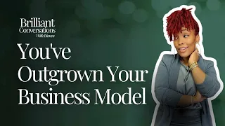 You ve Outgrown Your Business Model Brilliant Conversations with Bianca Cayden Cay Consulting