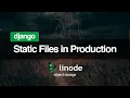 Django Static Files in Production on Linode Object Storage