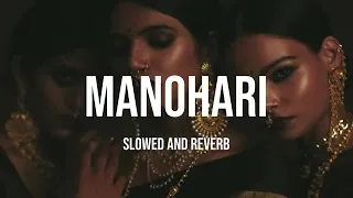 manohari slowed and reverb manohari slowedandreverb