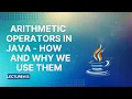 Arithmetic Operators in Java Why We Use Them Lecture 13