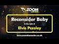 Lagu Elvis Presley - Reconsider Baby - Karaoke Version from Zoom Karaoke