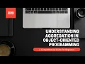Understanding Aggregation in Object-Oriented Programming A Comprehensive Guide with Examples