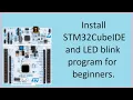 50 Install STM32CubeIDE and LED blink program with Nucleo for Windows