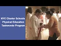 NYC Charter Schools Physical Education Taekwondo Program