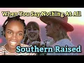 Download Lagu Southern Raised - When You Say Nothing at All | REACTION