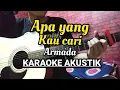 Download Lagu ARMADA - APA YG KAU CARI (KARAOKE AKUSTIK)