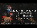 Download Lagu Karuppana Kannazhaki DJ | REMIX song mix by @DjkidDjkid
